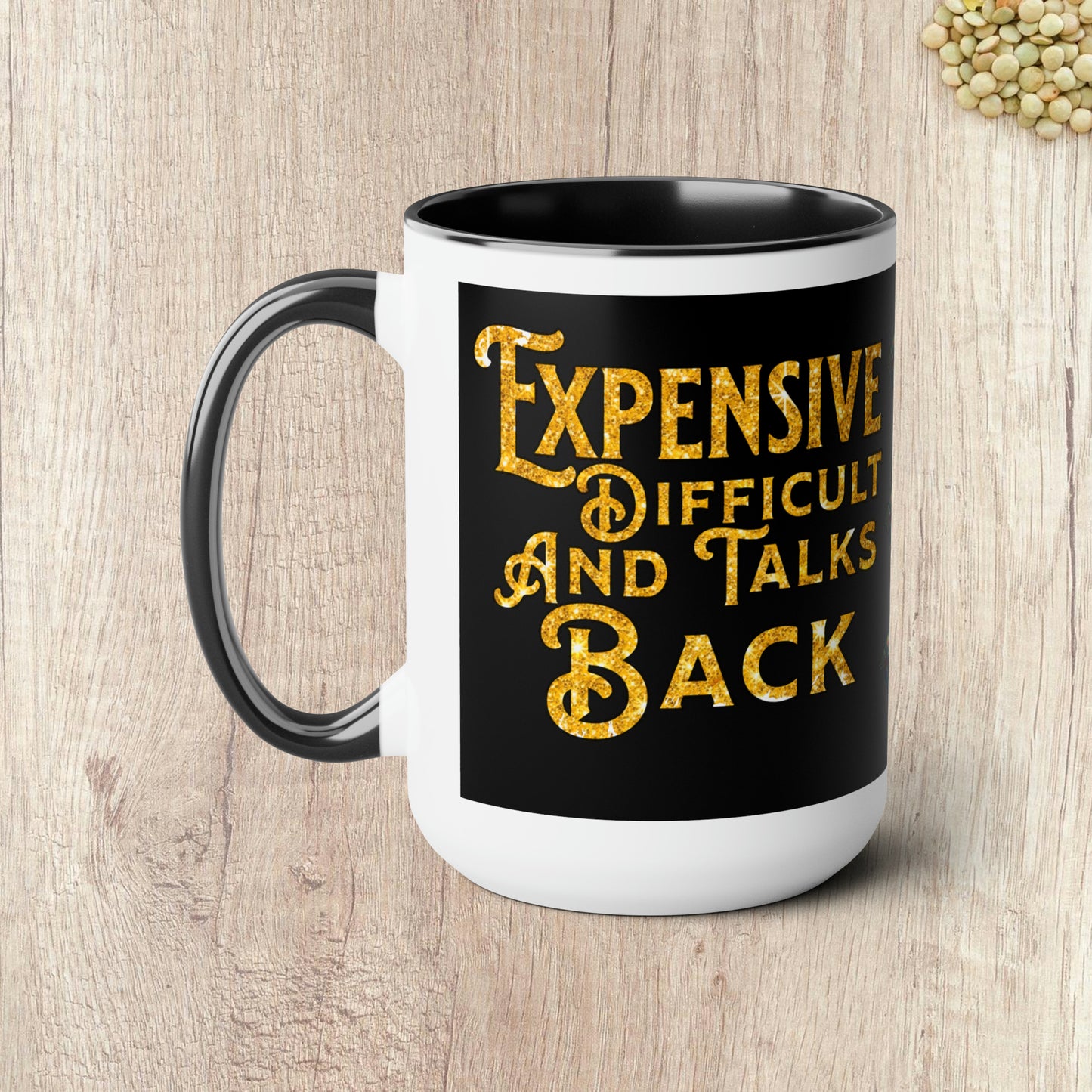 EXPENSIVE DIFFICULT AND TALKS BACK - Two-Tone Coffee Mug - 15oz - 5 Color Options