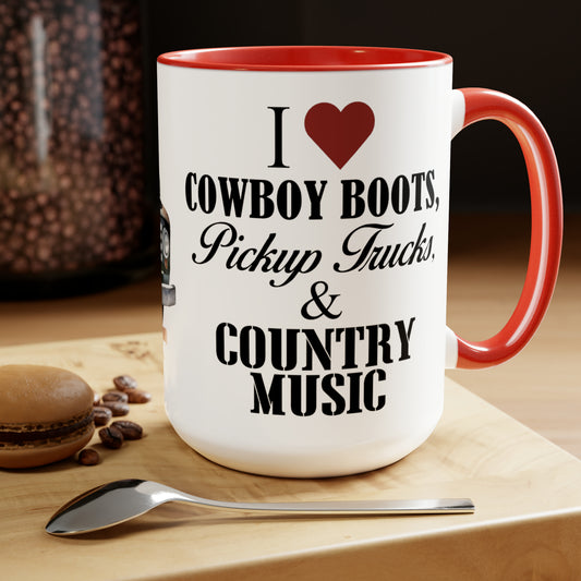 I LOVE COWBOY BOOTS, PICKUP TRUCKS AND COUNTRY MUSIC - Two-Tone Coffee Mug - 15oz - 5 Color Options