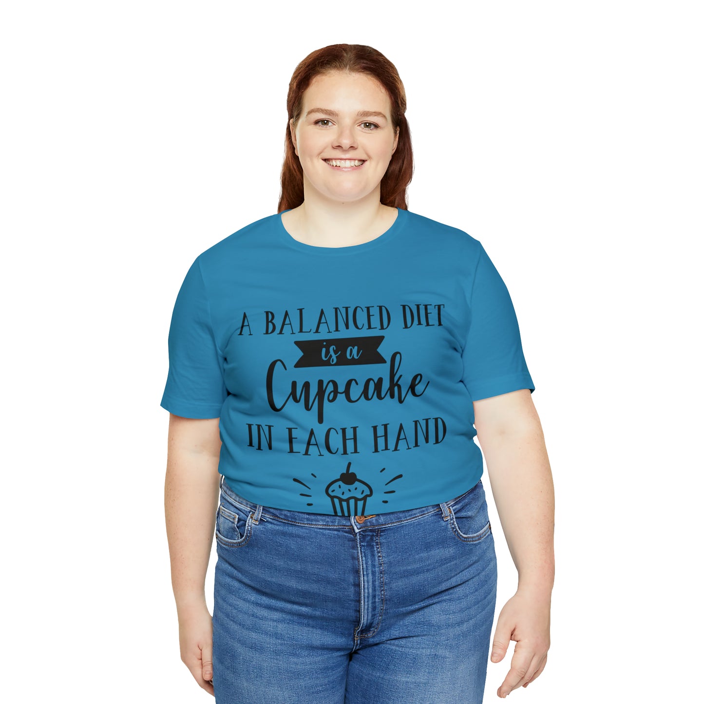 A BALANCED DIET IS A CUPCAKE IN EACH HAND - Jersey Tee - 16 COLOR CHOICES - Sizes to 3 XL