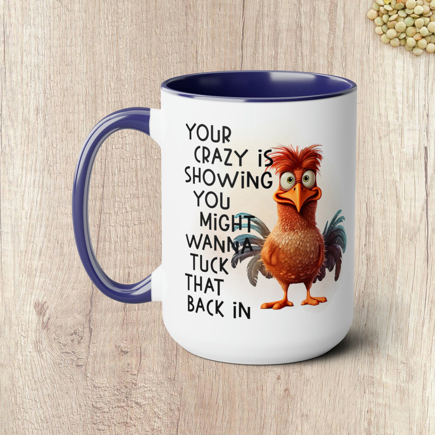 YOUR CRAZY IS SHOWING  - Two-Tone Coffee Mug - 15oz - 5 Color Options