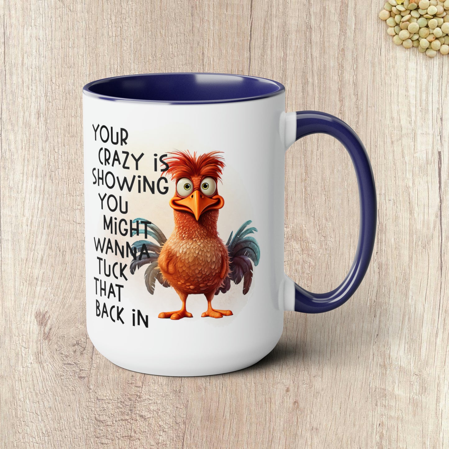 YOUR CRAZY IS SHOWING  - Two-Tone Coffee Mug - 15oz - 5 Color Options