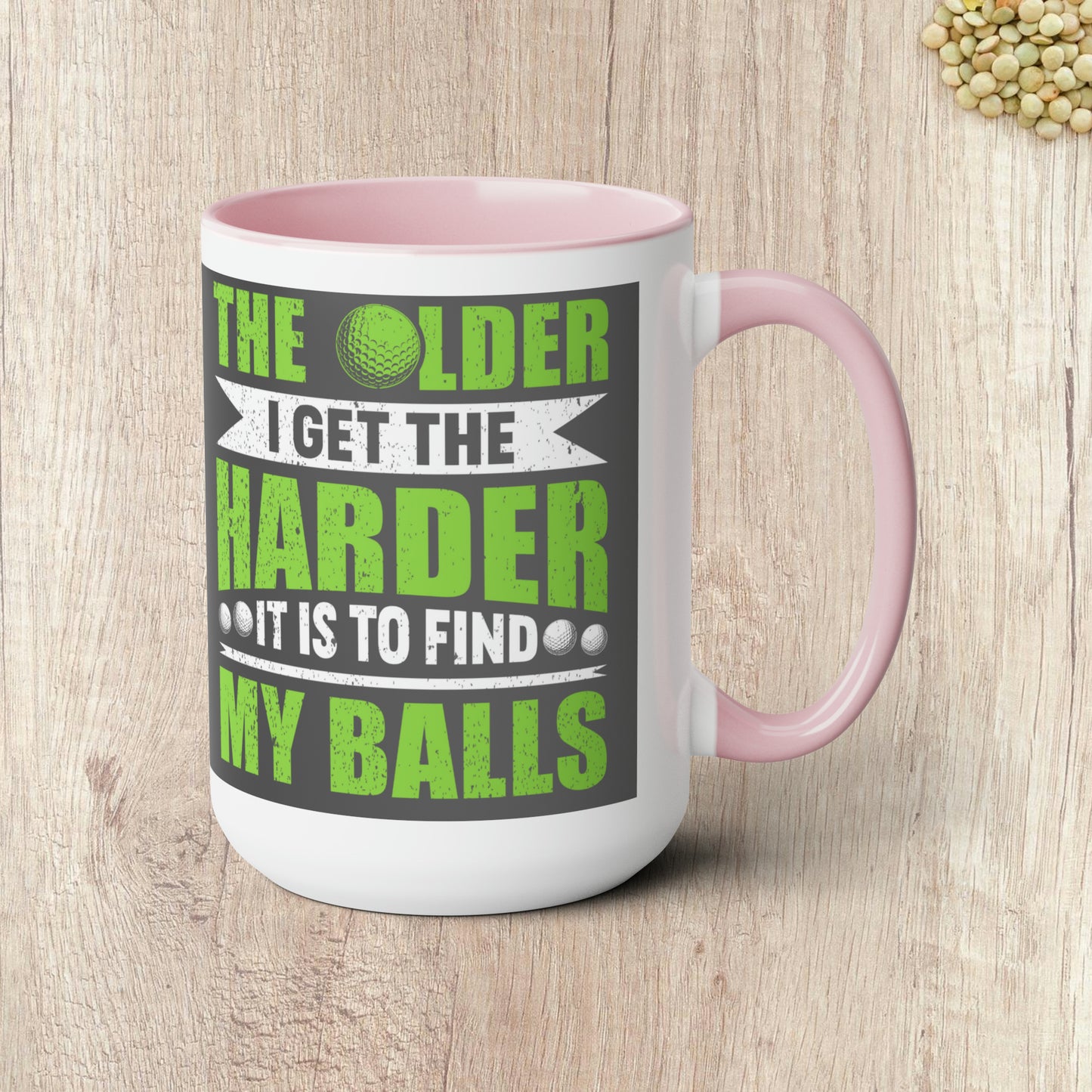 THE OLDER I GET THE HARDER IT IS TO FIND MY BALLS - LIVE LOVE GOLF  - Two-Tone Coffee Mug - 15oz - 5 Color Options