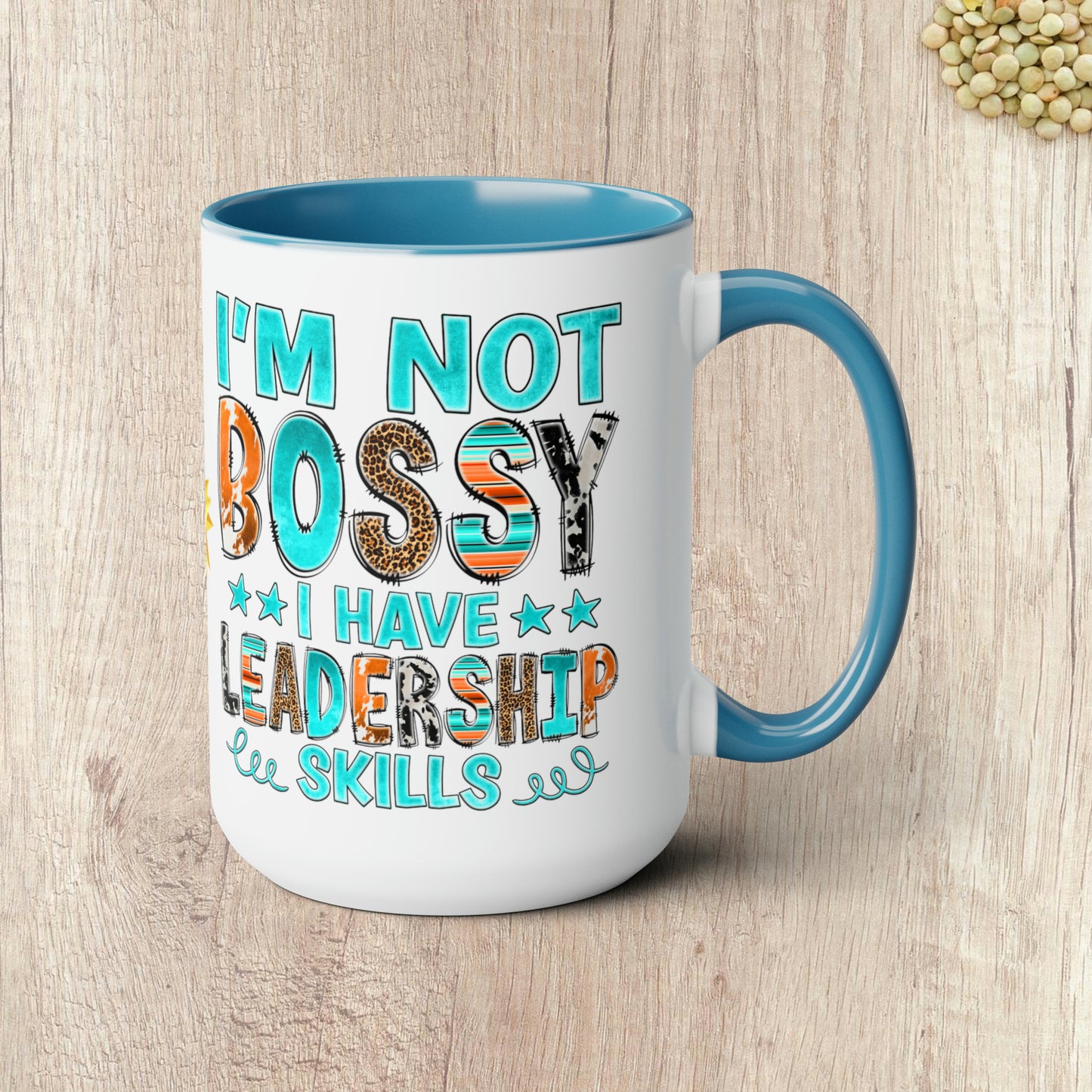 I'M NOT BOSSY I HAVE LEADERSHIP SKILLS  - Two-Tone Coffee Mug - 15oz - 5 Color Options