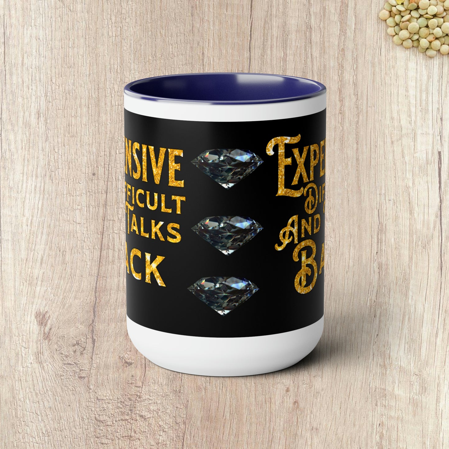 EXPENSIVE DIFFICULT AND TALKS BACK - Two-Tone Coffee Mug - 15oz - 5 Color Options