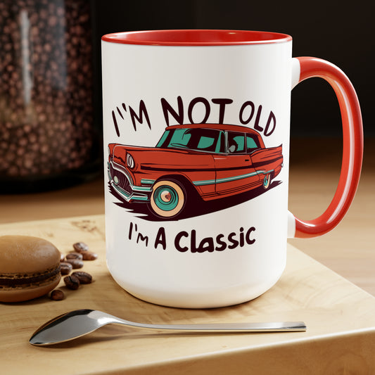 I'M NOT OLD I'M A CLASSIC - The Old Red Car  - Two-Tone Coffee Mug - 15oz - 5 Color Options