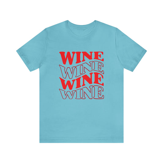 WINE WINE WINE - Jersey Tee - 14 COLOR CHOICES - Sizes to 3 XL