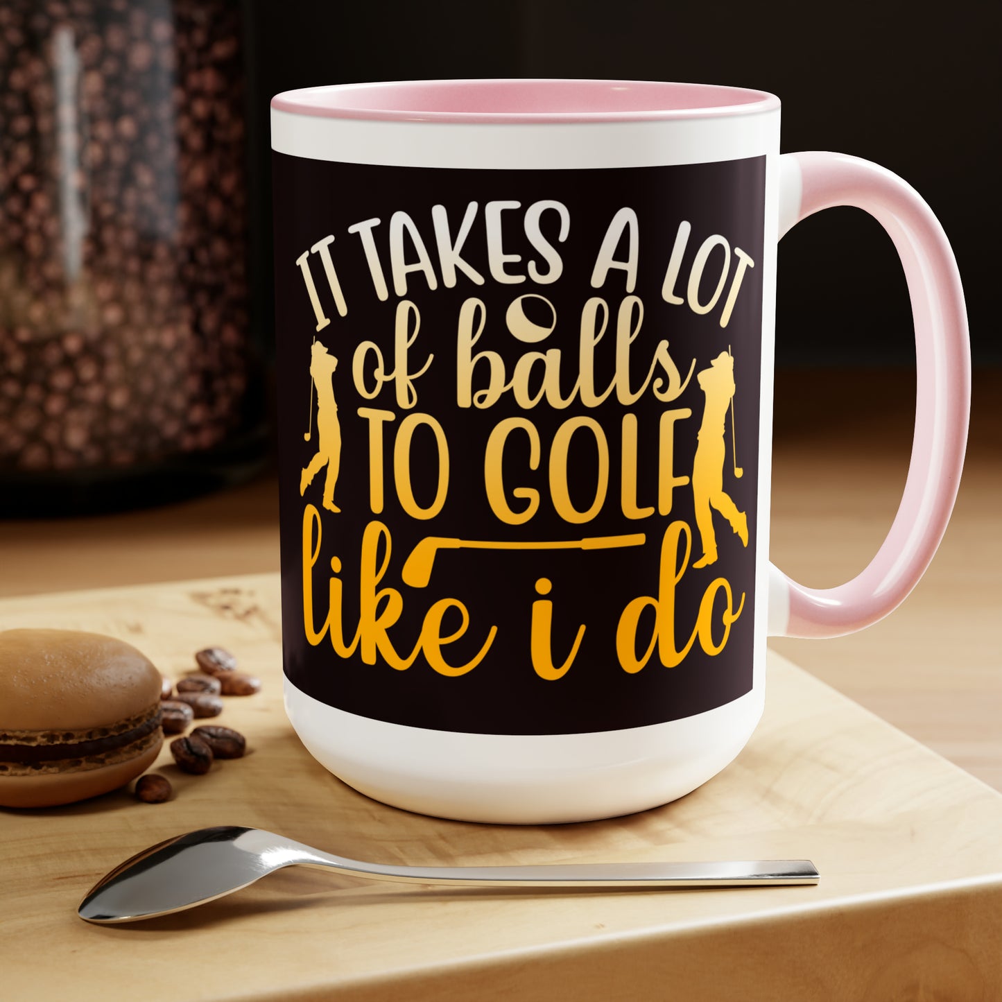 It Takes A lot Of Balls To Golf Like I Do - Two-Tone Coffee Mug - 15oz - 5 Color Options