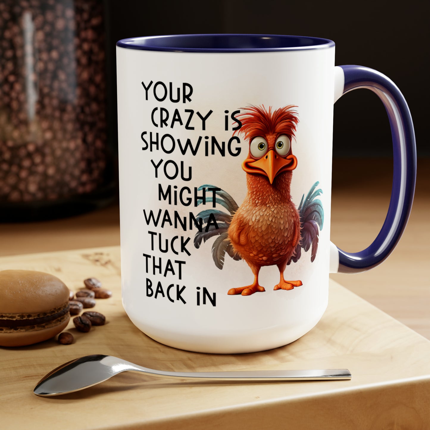 YOUR CRAZY IS SHOWING  - Two-Tone Coffee Mug - 15oz - 5 Color Options