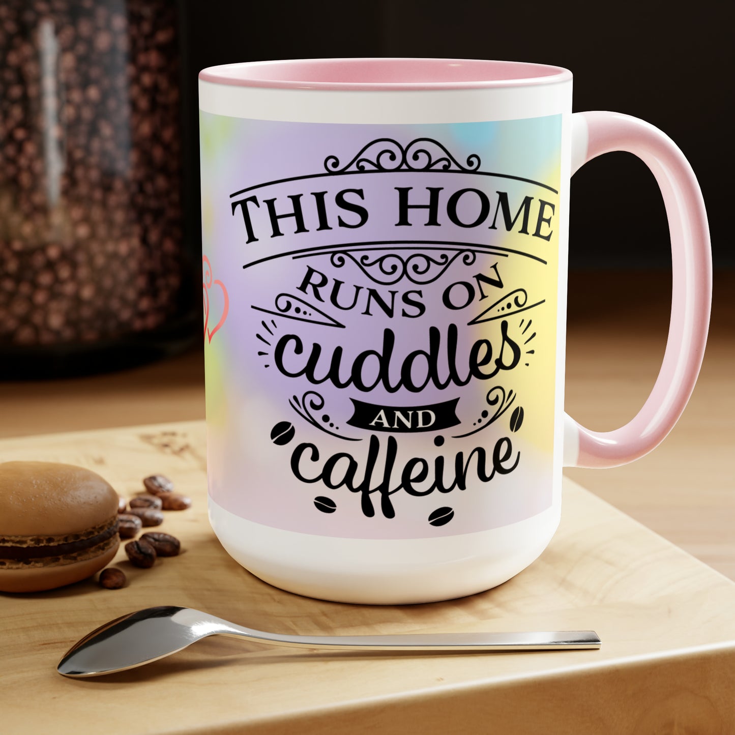 THIS HOME RUNS ON CUDDLES AND CAFFEINE  - Two-Tone Coffee Mug - 15oz - 5 Color Options