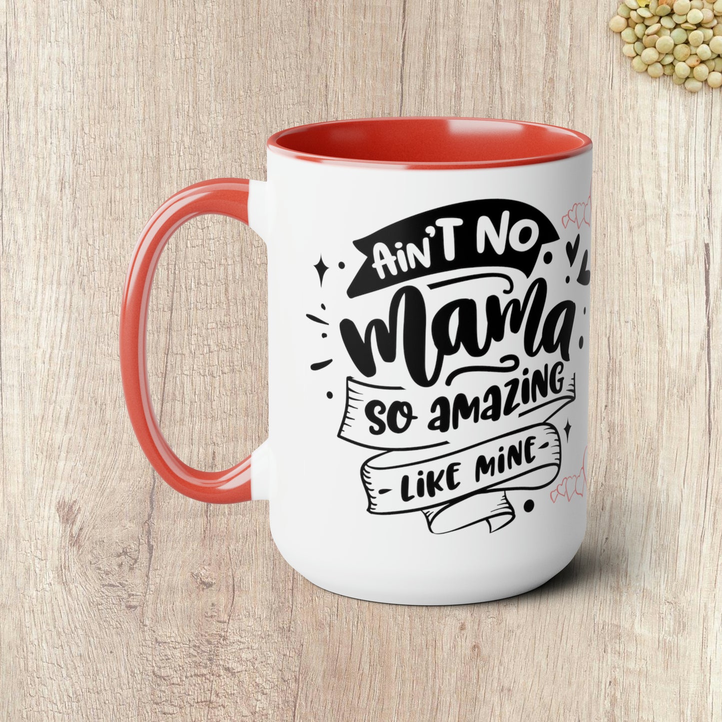 AIN'T NO MAMA SO AMAZING LIKE MINE - Two-Tone Coffee Mug - 15oz - 5 Color Options