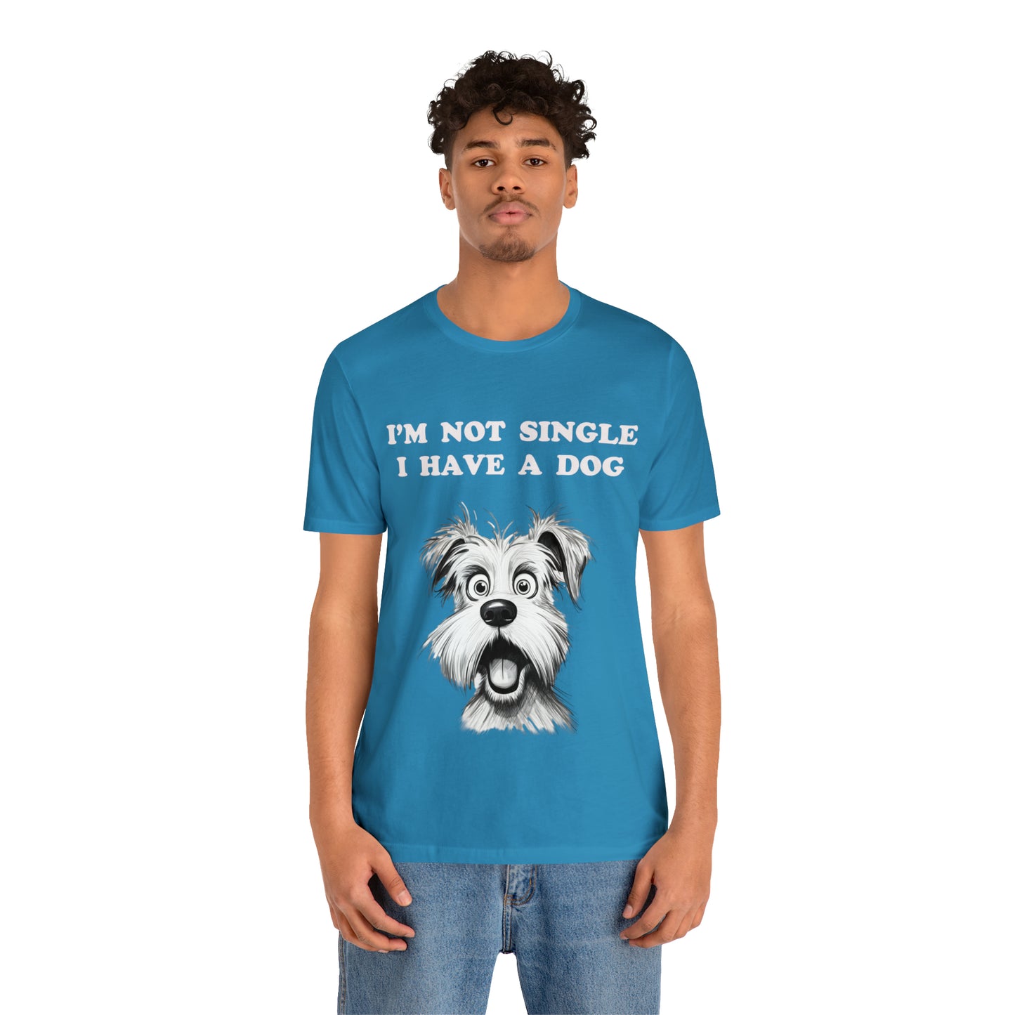 I'M NOT SINGLE I HAVE A DOG - Jersey Tee - 16 COLOR CHOICES - Sizes to 3 XL