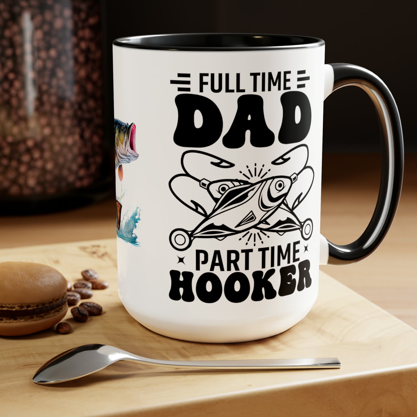 FULL TIME DAD PART TIME HOOKER  - Two-Tone Coffee Mug - 15oz - 5 Color Options