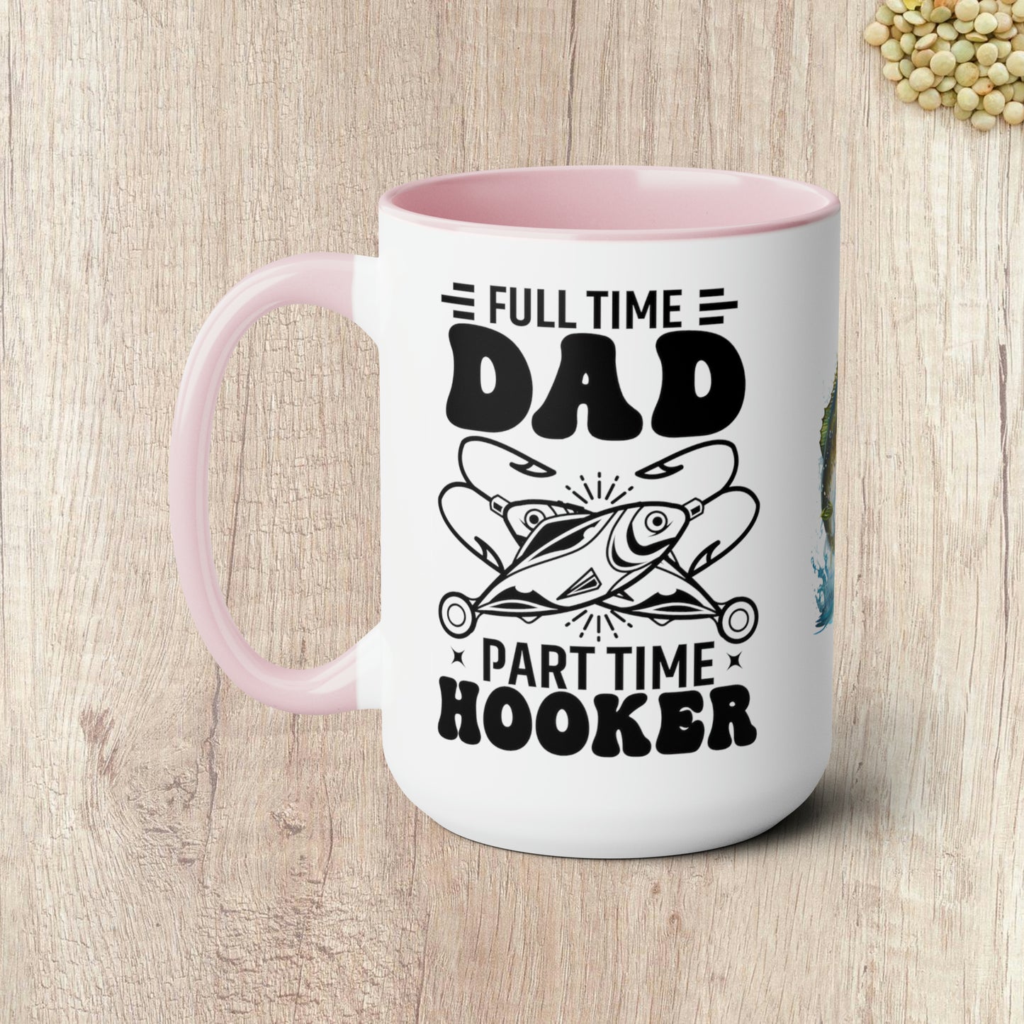 FULL TIME DAD PART TIME HOOKER  - Two-Tone Coffee Mug - 15oz - 5 Color Options