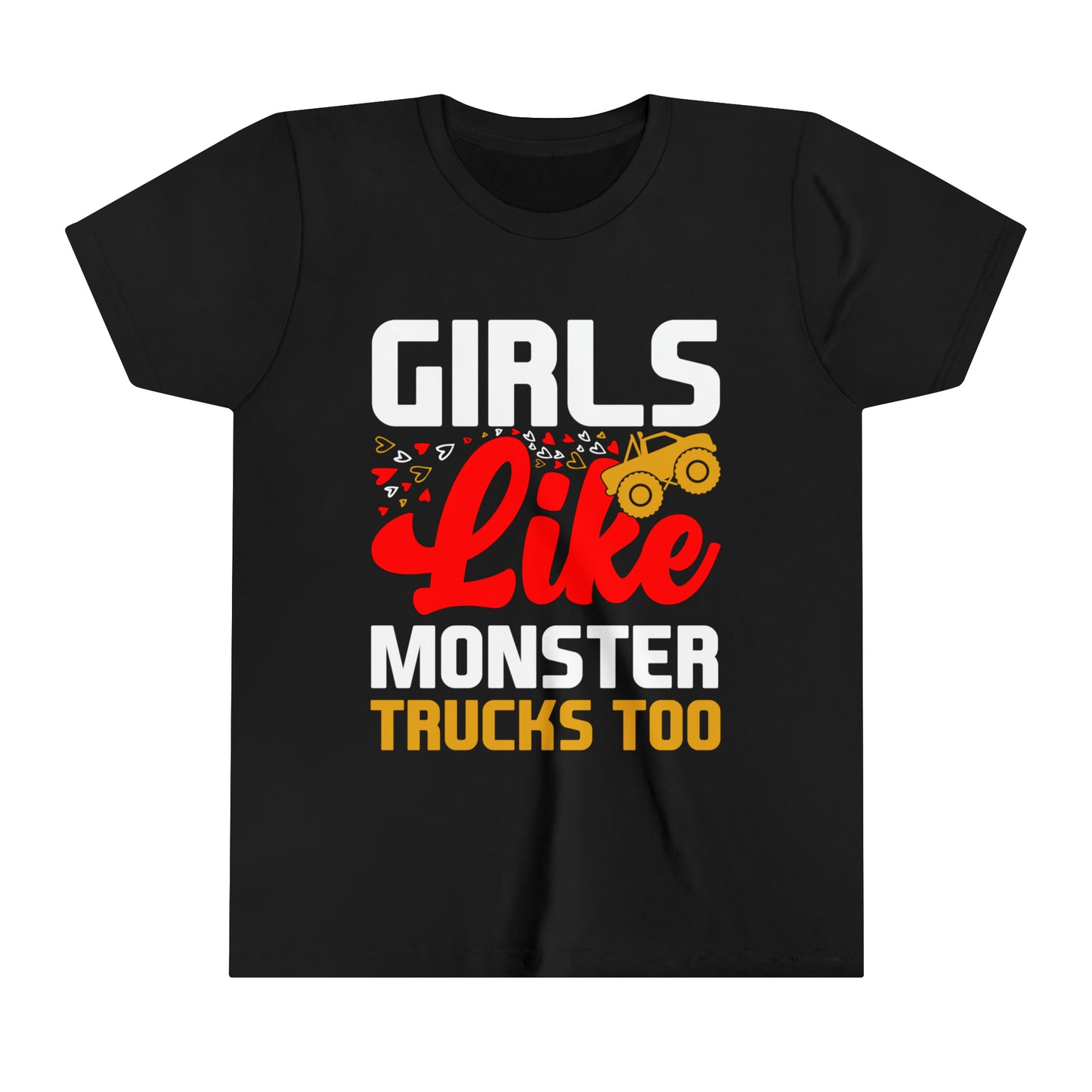 GIRLS LIKE MONSTER TRUCKS TOO - Youth Short Sleeve Tee - 5 Color choices