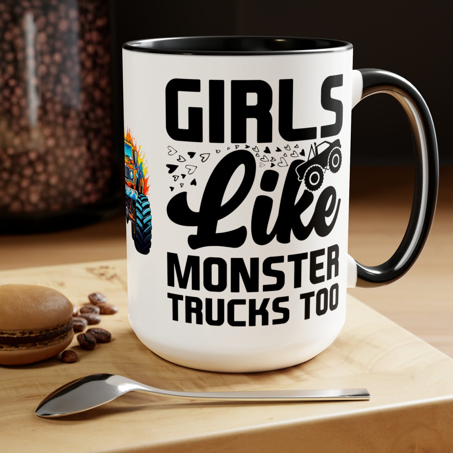 GIRLS LIKE MONSTER TRUCKS TOO - Two-Tone Coffee Mug - 15oz - 5 Color Options