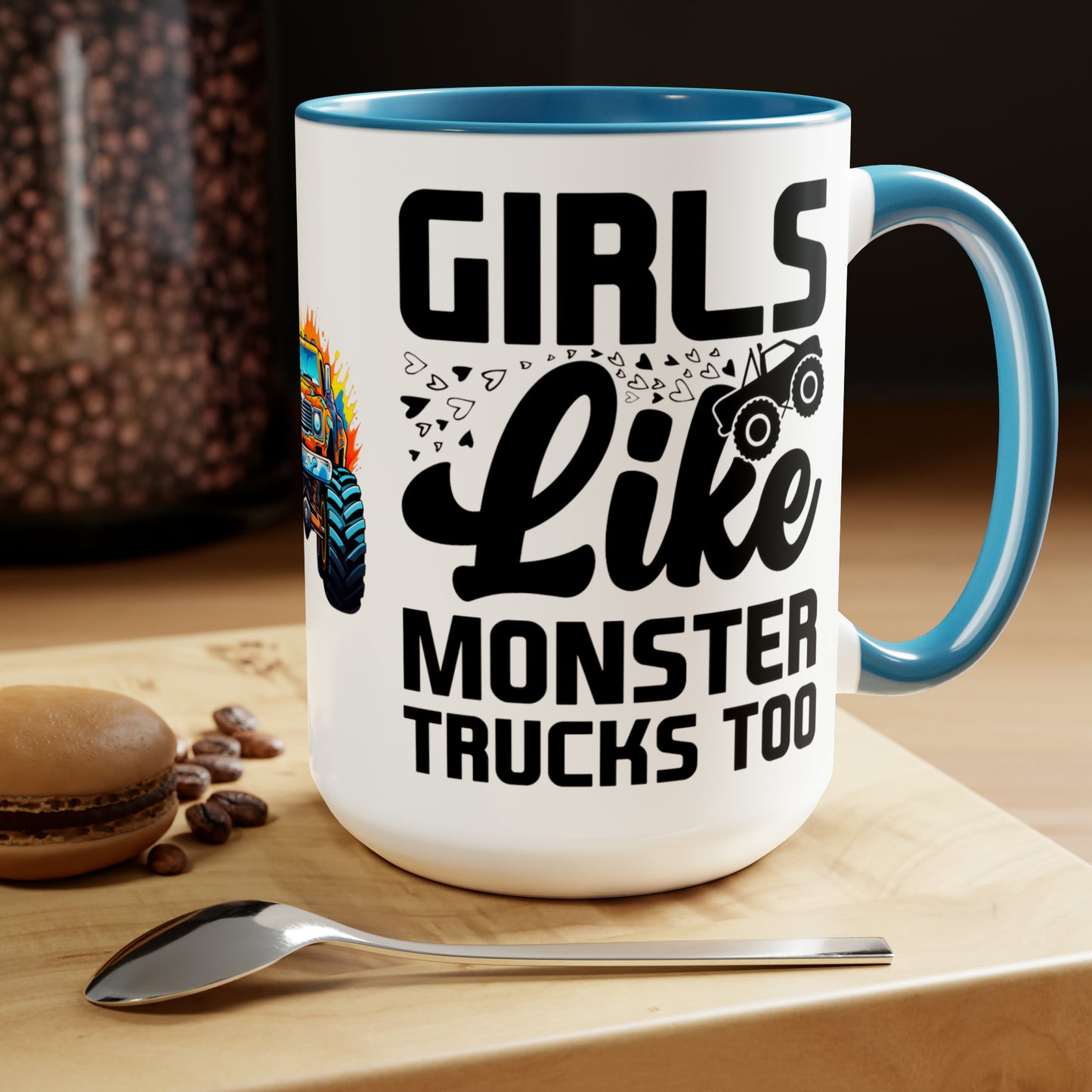 GIRLS LIKE MONSTER TRUCKS TOO - Two-Tone Coffee Mug - 15oz - 5 Color Options