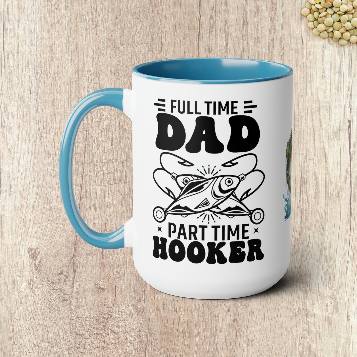 FULL TIME DAD PART TIME HOOKER  - Two-Tone Coffee Mug - 15oz - 5 Color Options