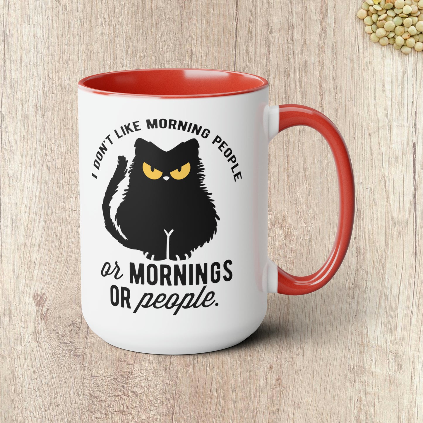 I DON'T LIKE MORNING PEOPLE  - Two-Tone Coffee Mug - 15oz - 5 Color Options