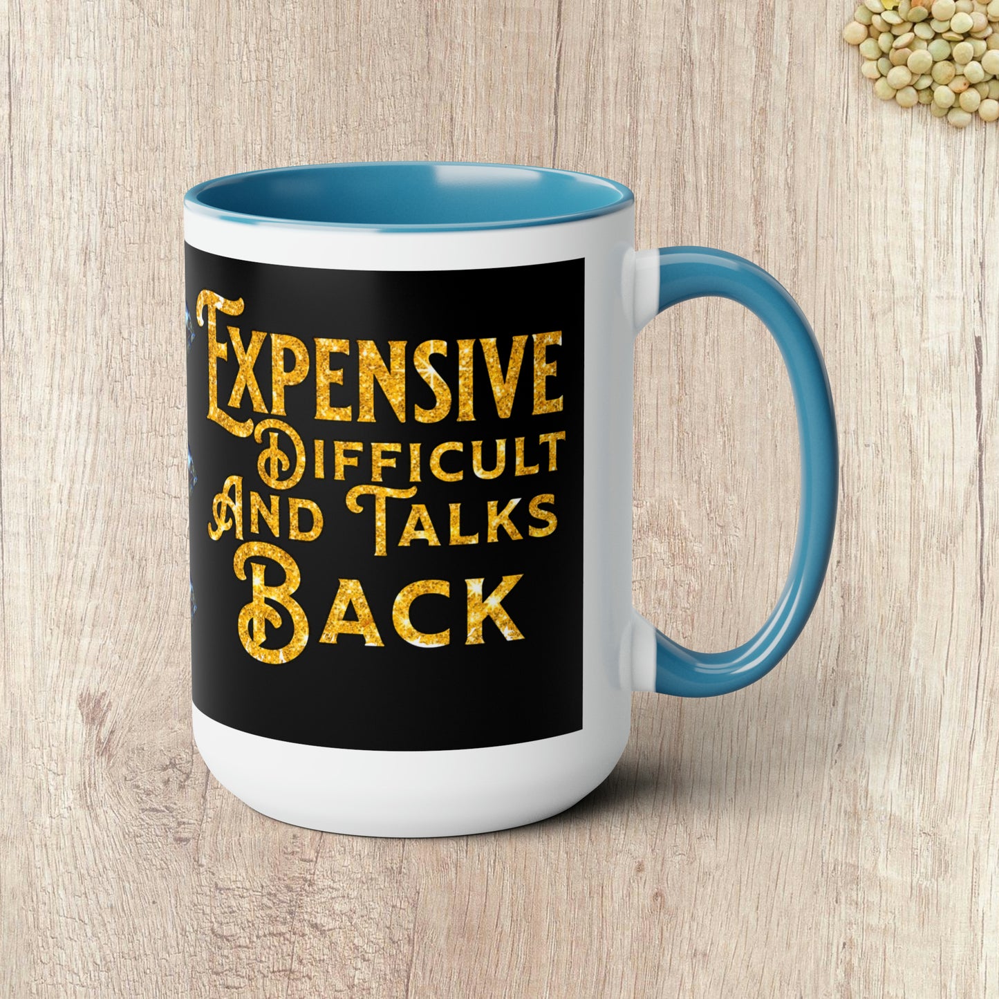 EXPENSIVE DIFFICULT AND TALKS BACK - Two-Tone Coffee Mug - 15oz - 5 Color Options