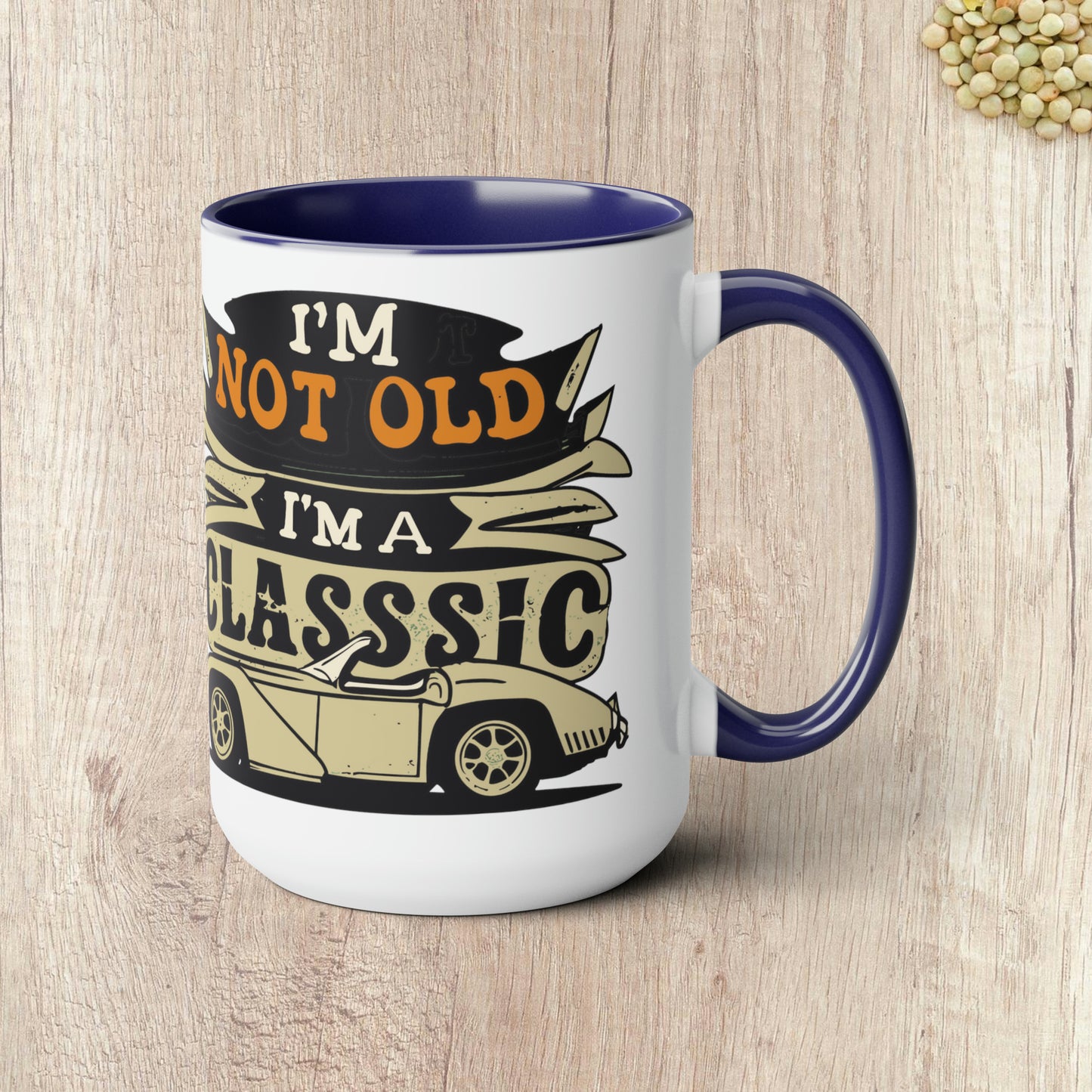 I'M NOT OLD I'M A CLASSIC - Convertable Sports Car  - Two-Tone Coffee Mug - 15oz - 5 Color Options