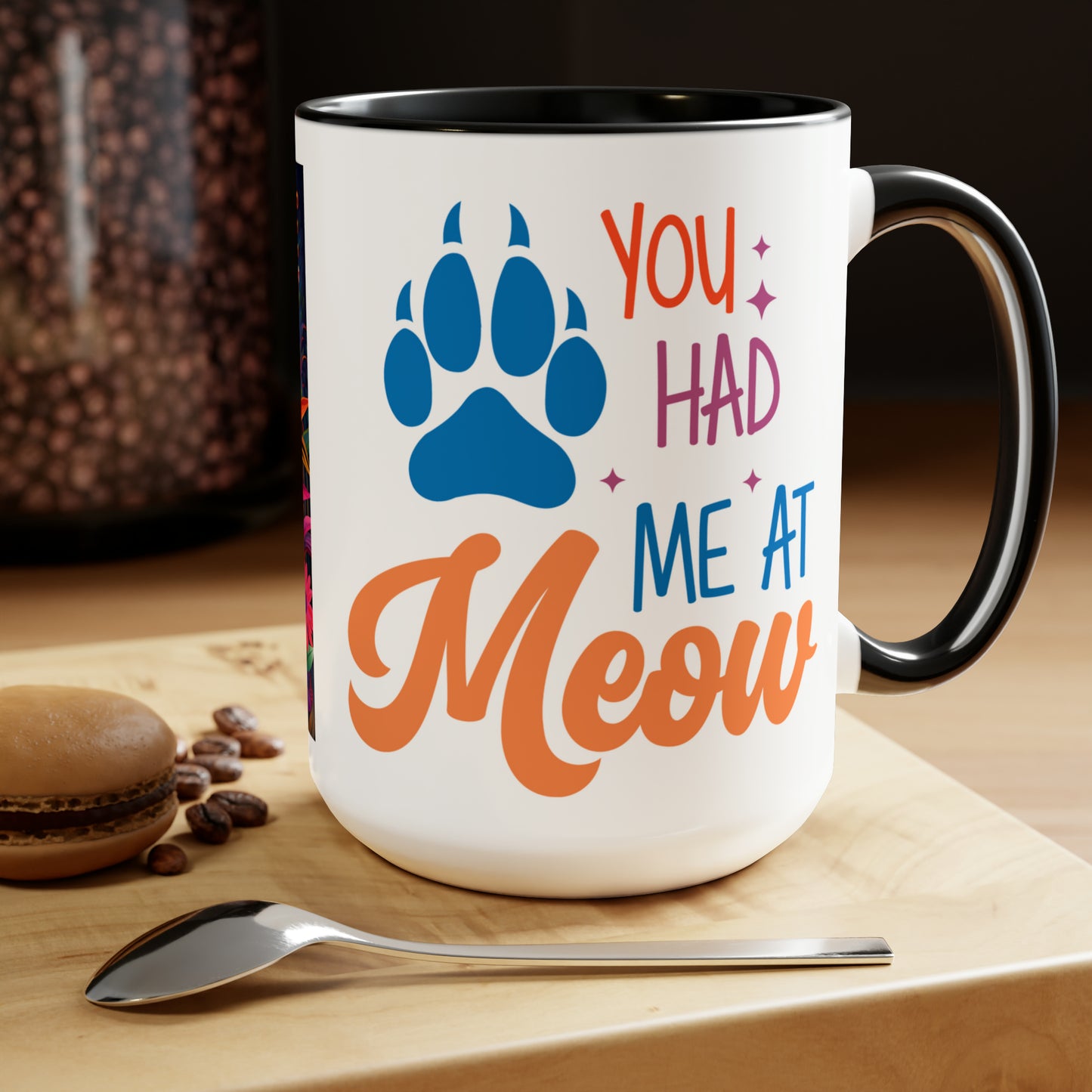 YOU HAD ME AT MEOW  - Two-Tone Coffee Mug - 15oz - 5 Color Options