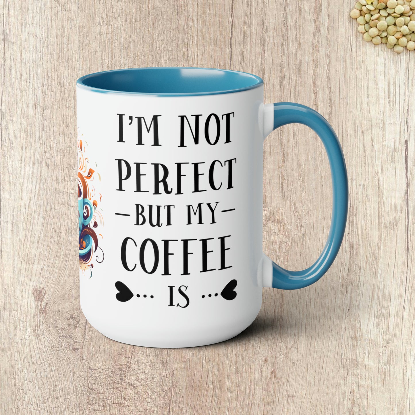 I'M NOT PERFECT BUT MY COFFEE IS - Two-Tone Coffee Mug - 15oz - 5 Color Options