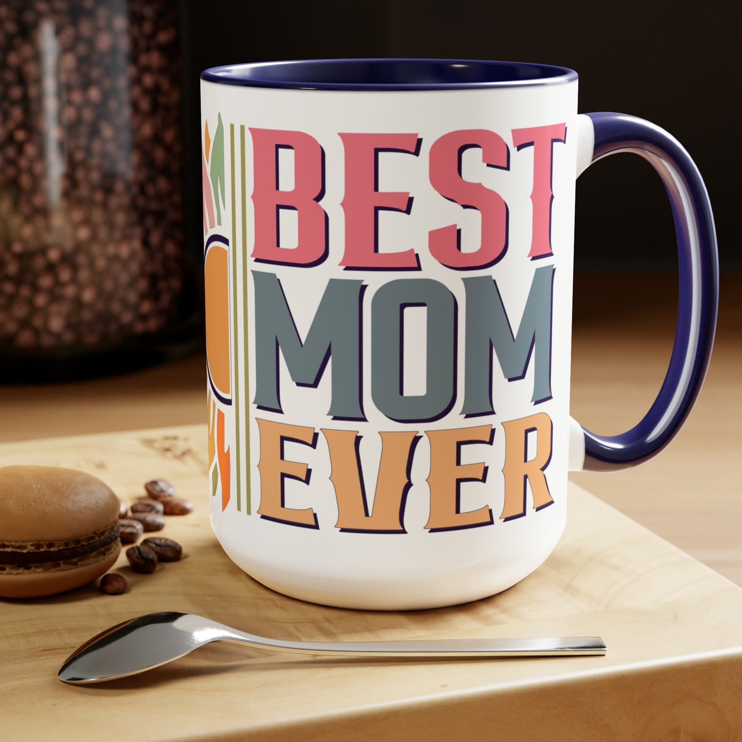 BEST MOM EVER - Two-Tone Coffee Mug - 15oz - 5 Color Options