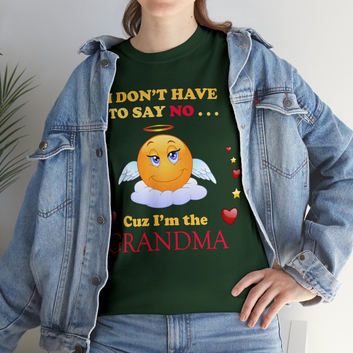 I Don't Have To Say No Because I'm The Grandma - Heavy Cotton Tee - 6 Colors - Sizes Up To 5XL