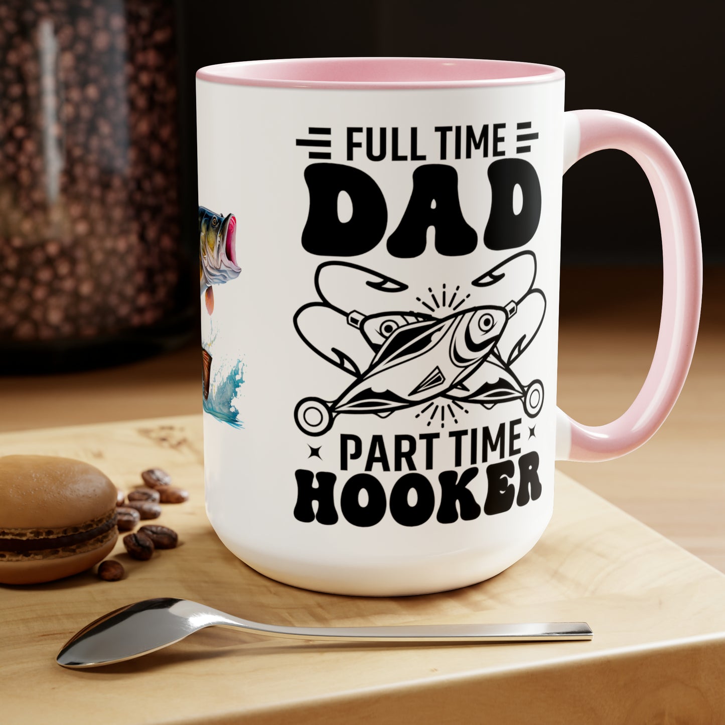 FULL TIME DAD PART TIME HOOKER  - Two-Tone Coffee Mug - 15oz - 5 Color Options