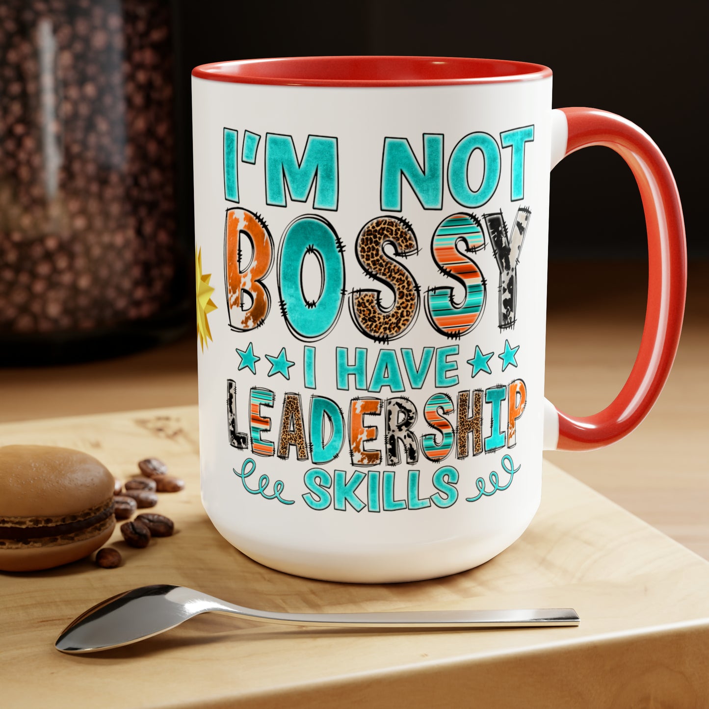 I'M NOT BOSSY I HAVE LEADERSHIP SKILLS  - Two-Tone Coffee Mug - 15oz - 5 Color Options