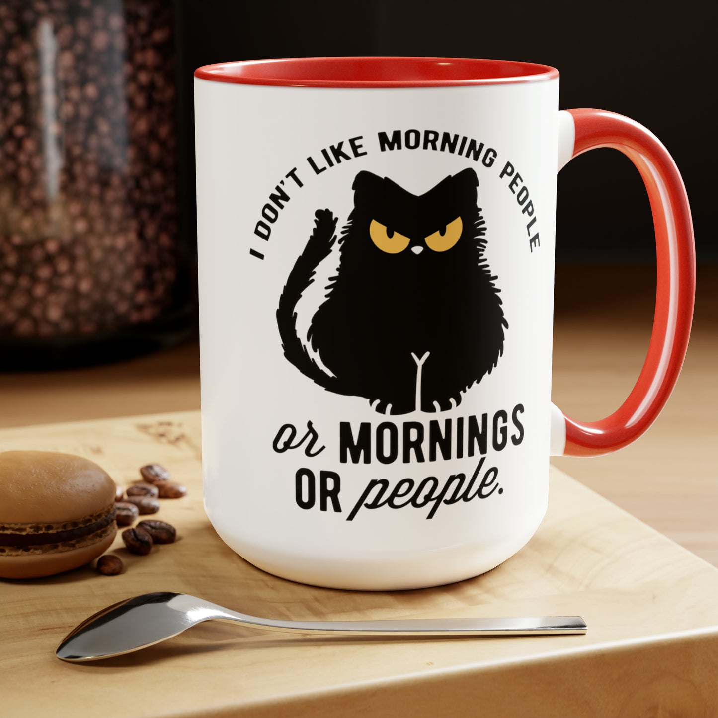 I DON'T LIKE MORNING PEOPLE  - Two-Tone Coffee Mug - 15oz - 5 Color Options