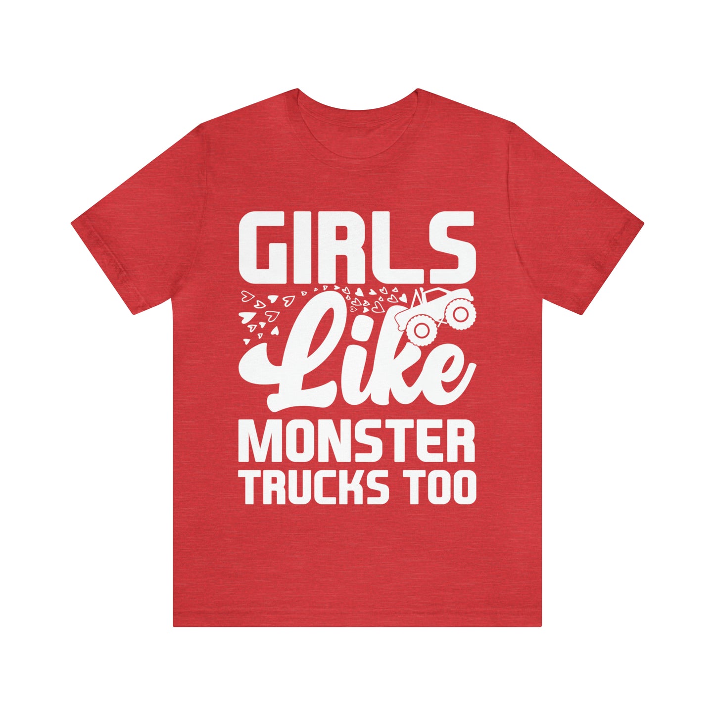 GIRLS LIKE MONSTER TRUCKS TOO - Jersey Tee - 16 COLOR CHOICES - Sizes to 3 XL