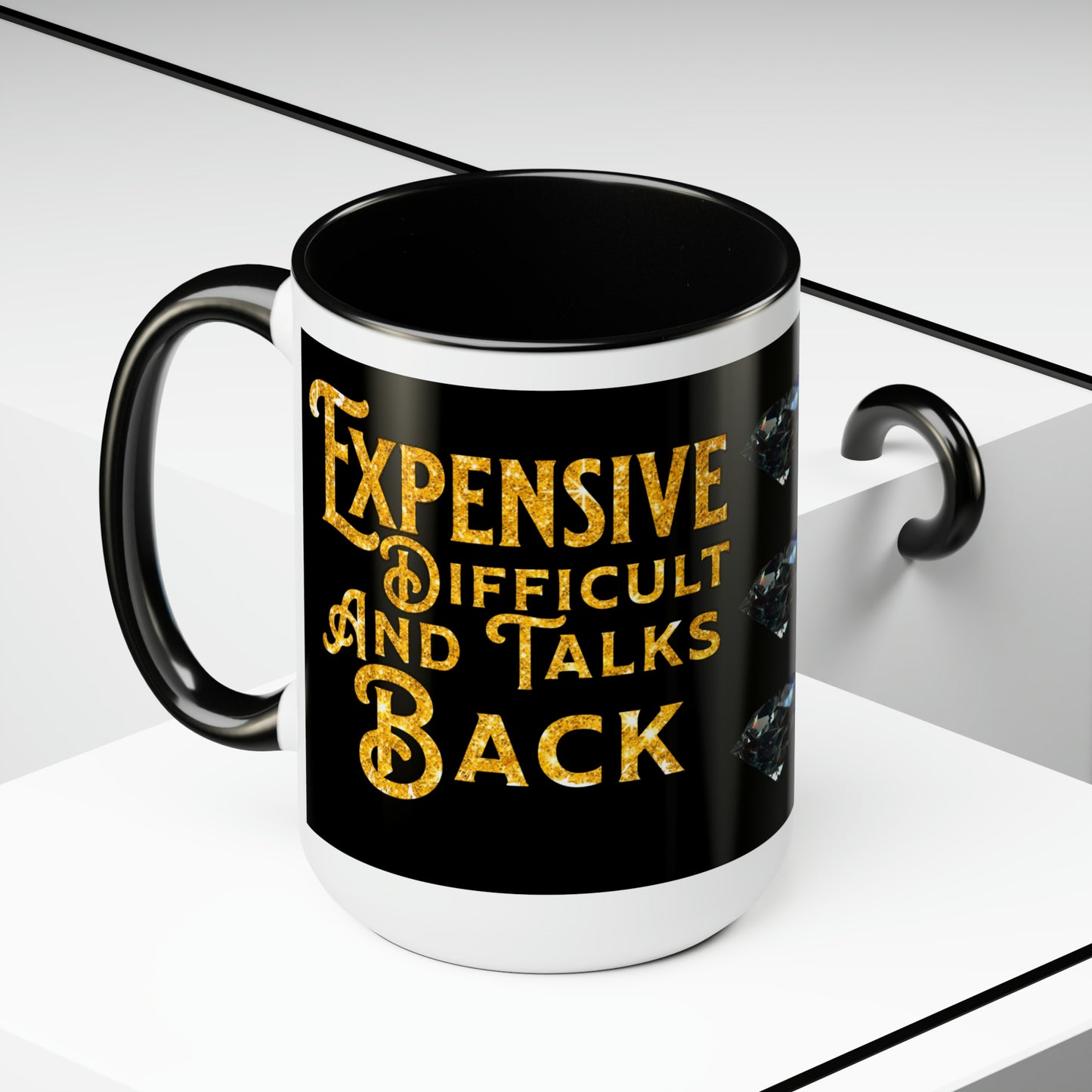 EXPENSIVE DIFFICULT AND TALKS BACK - Two-Tone Coffee Mug - 15oz - 5 Color Options