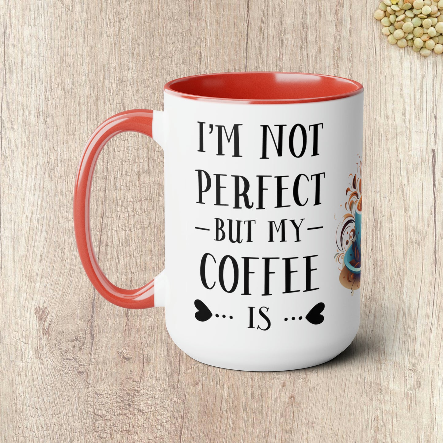 I'M NOT PERFECT BUT MY COFFEE IS - Two-Tone Coffee Mug - 15oz - 5 Color Options