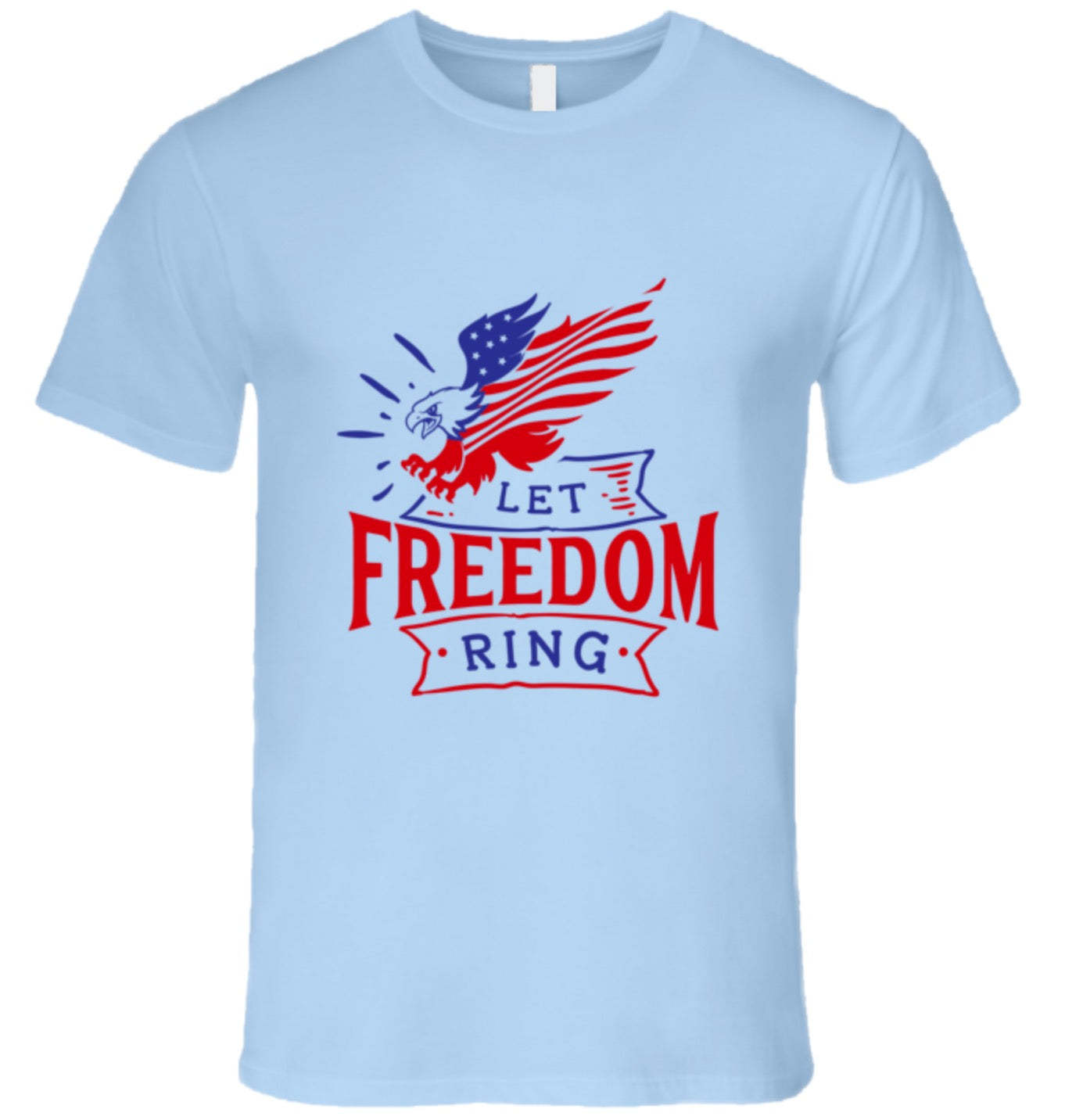 Let Freedom Ring - T Shirt - Some Colors To Size 6XL