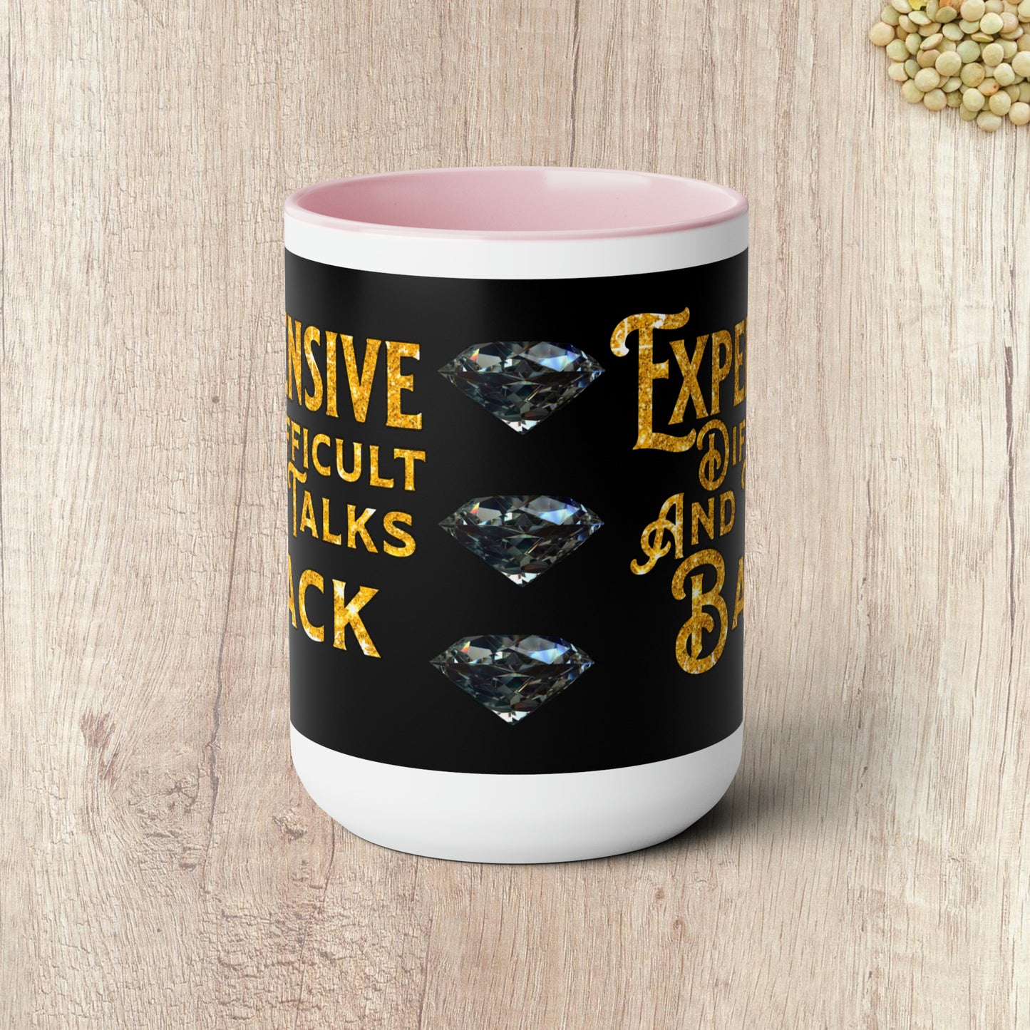 EXPENSIVE DIFFICULT AND TALKS BACK - Two-Tone Coffee Mug - 15oz - 5 Color Options