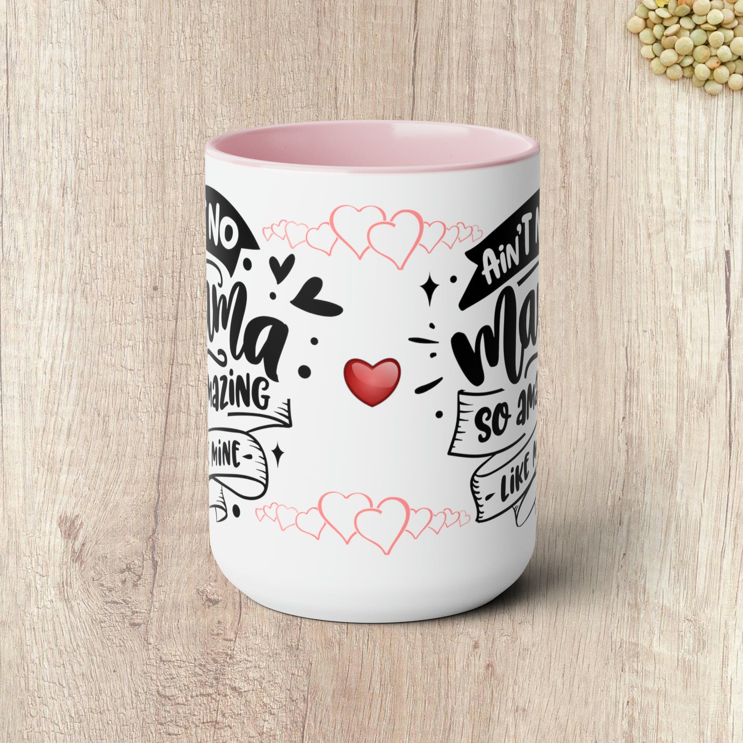 AIN'T NO MAMA SO AMAZING LIKE MINE - Two-Tone Coffee Mug - 15oz - 5 Color Options