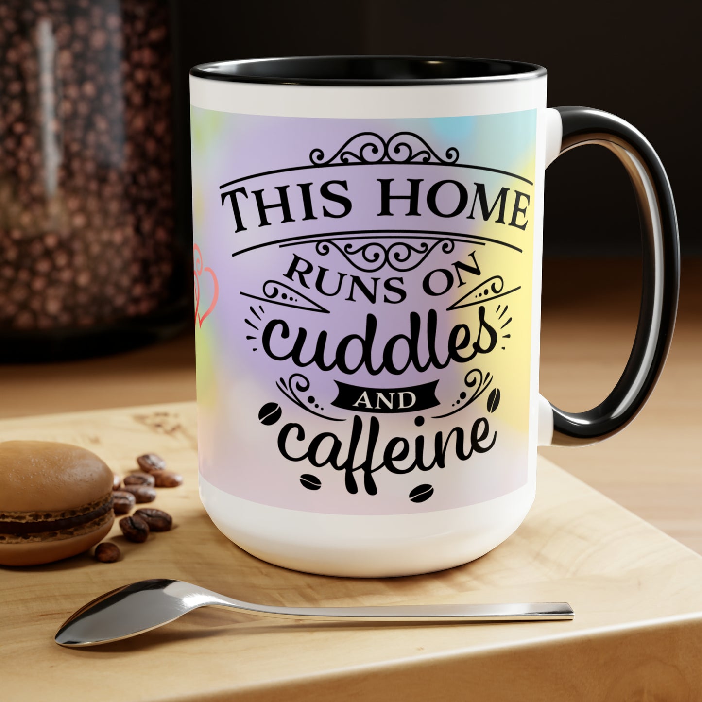 THIS HOME RUNS ON CUDDLES AND CAFFEINE  - Two-Tone Coffee Mug - 15oz - 5 Color Options