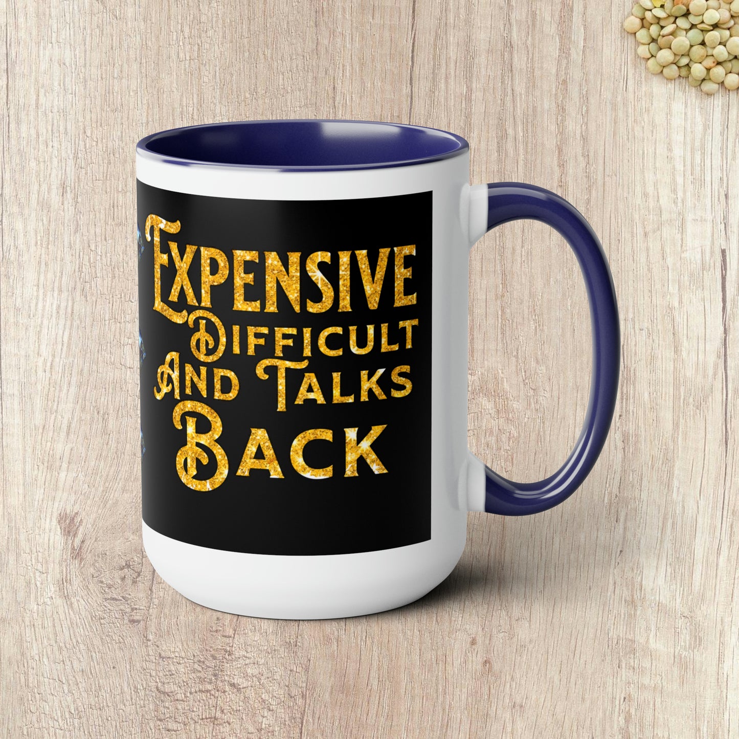 EXPENSIVE DIFFICULT AND TALKS BACK - Two-Tone Coffee Mug - 15oz - 5 Color Options