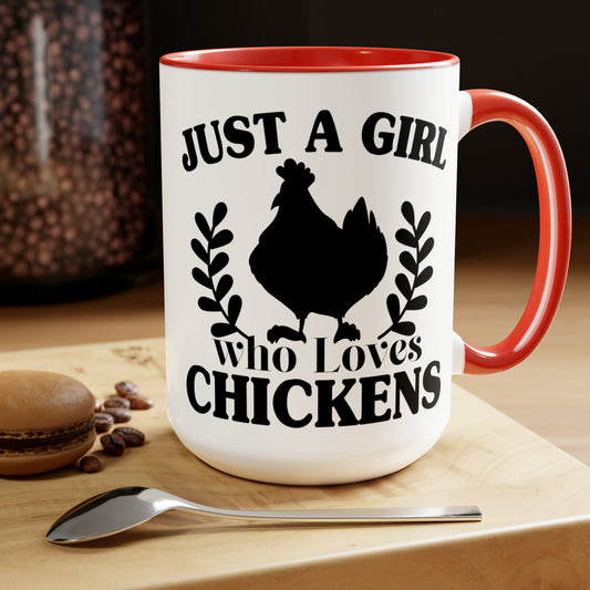 JUST A GIRL WHO LOVES CHICKENS  - Two-Tone Coffee Mug - 15oz - 5 Color Options