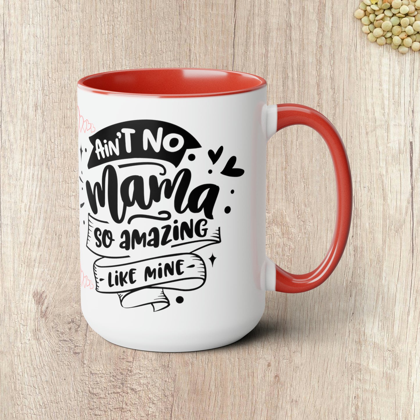 AIN'T NO MAMA SO AMAZING LIKE MINE - Two-Tone Coffee Mug - 15oz - 5 Color Options