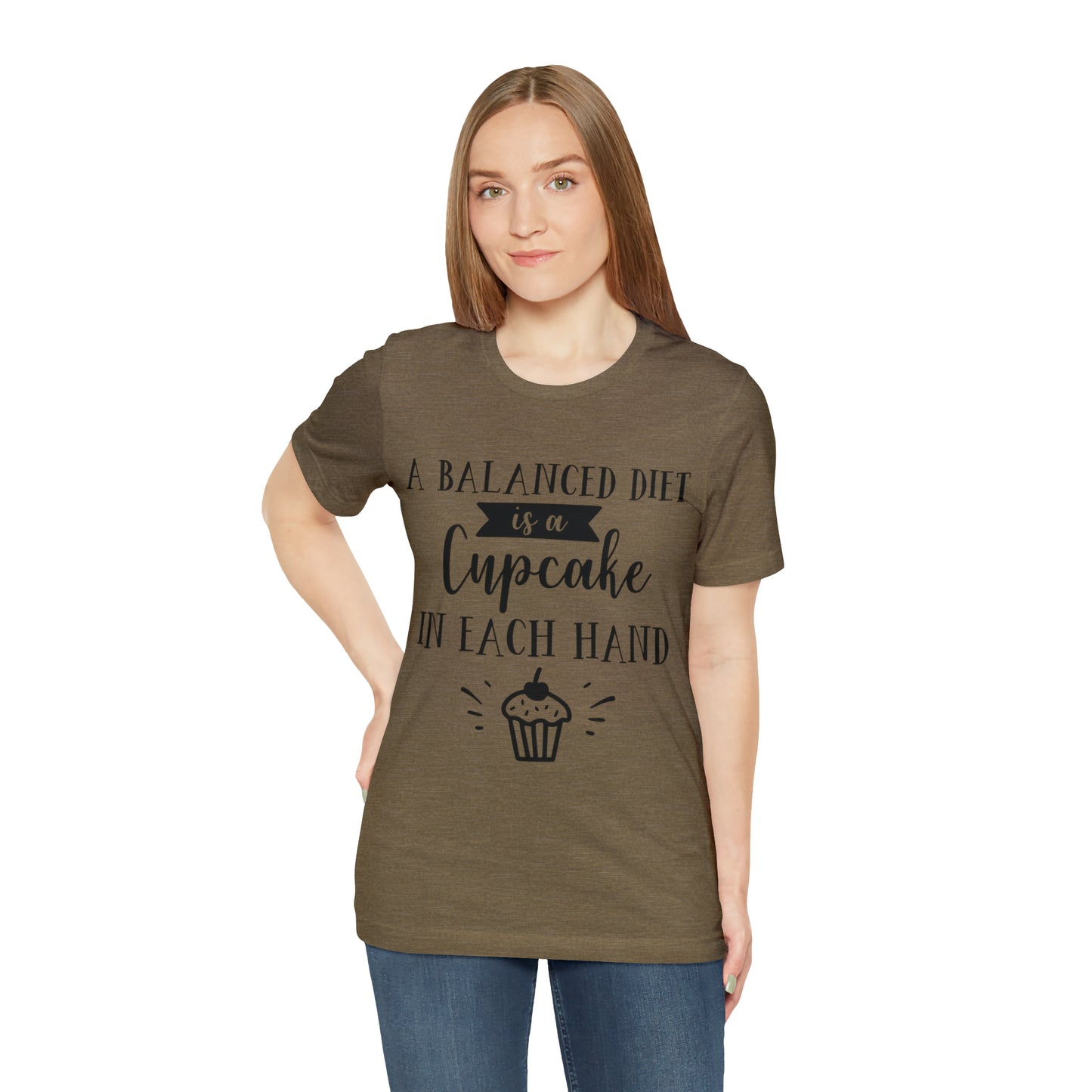 A BALANCED DIET IS A CUPCAKE IN EACH HAND - Jersey Tee - 16 COLOR CHOICES - Sizes to 3 XL