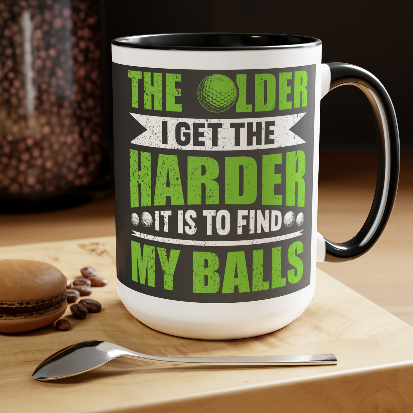 THE OLDER I GET THE HARDER IT IS TO FIND MY BALLS - LIVE LOVE GOLF  - Two-Tone Coffee Mug - 15oz - 5 Color Options