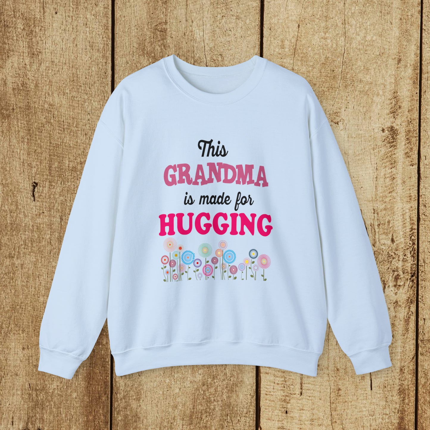 THIS GRANDMA IS MADE FOR HUGGING  - Heavy Blend™ Crewneck Sweatshirt - 11 Colors - Sizes to 3XL