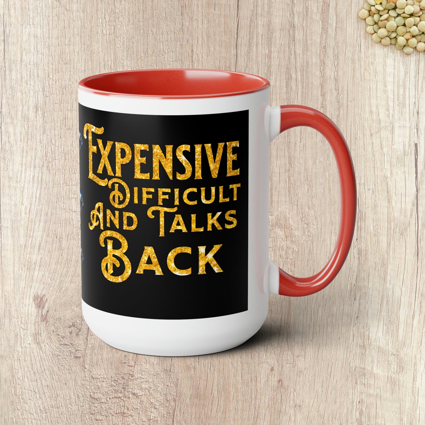 EXPENSIVE DIFFICULT AND TALKS BACK - Two-Tone Coffee Mug - 15oz - 5 Color Options