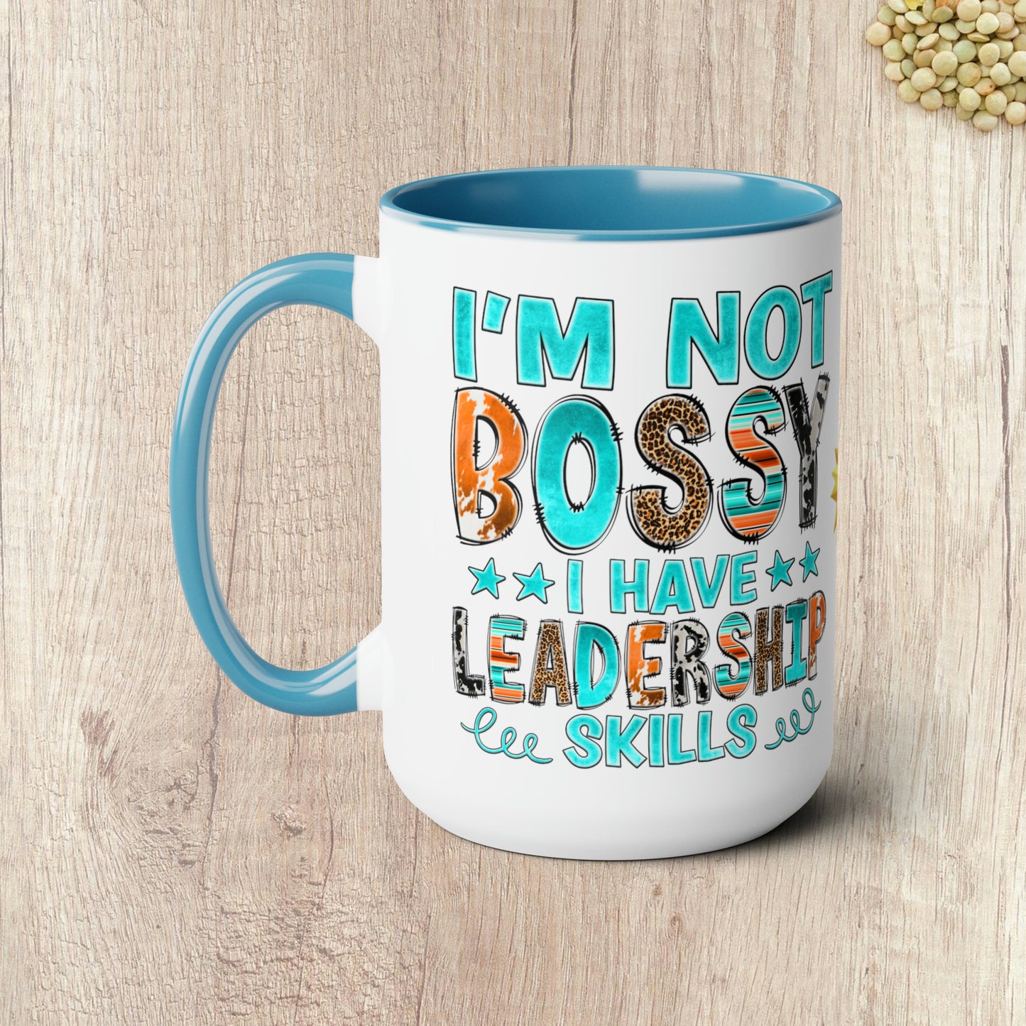 I'M NOT BOSSY I HAVE LEADERSHIP SKILLS  - Two-Tone Coffee Mug - 15oz - 5 Color Options