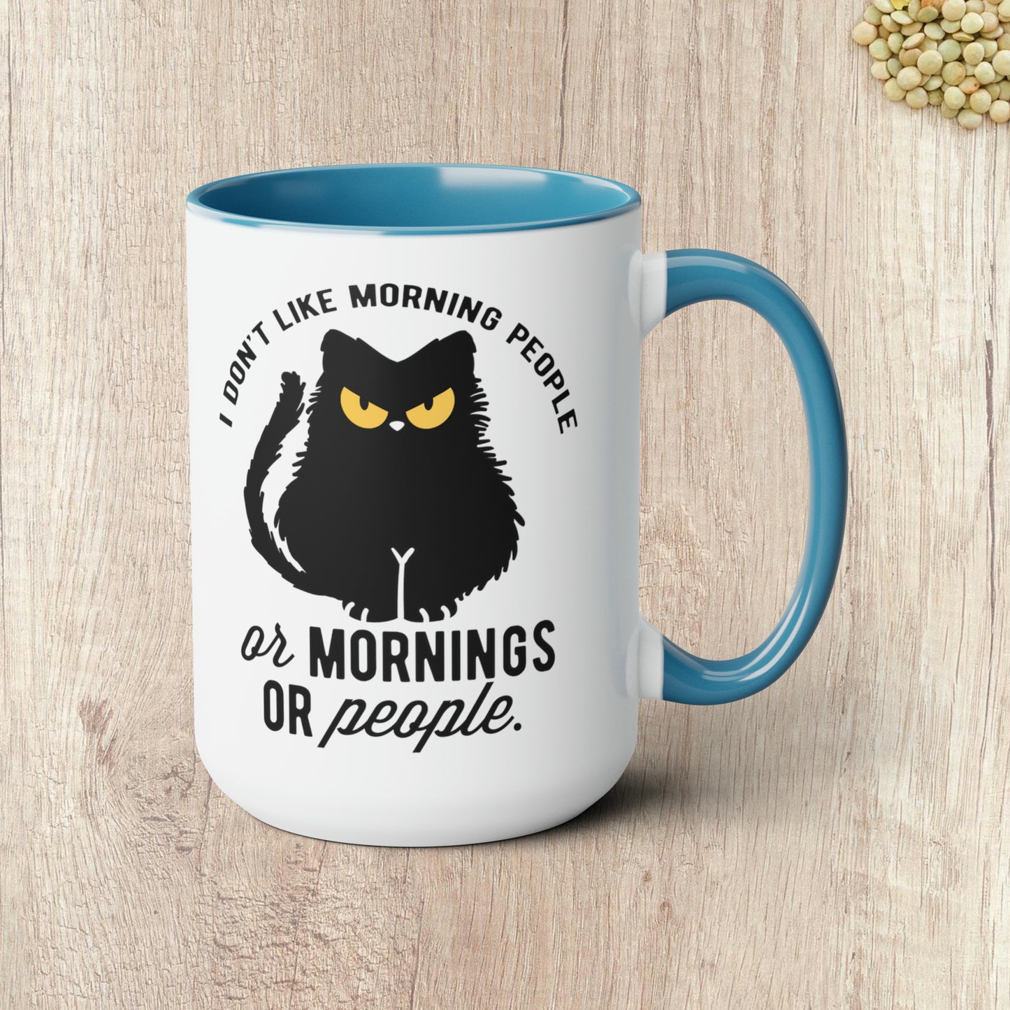 I DON'T LIKE MORNING PEOPLE  - Two-Tone Coffee Mug - 15oz - 5 Color Options