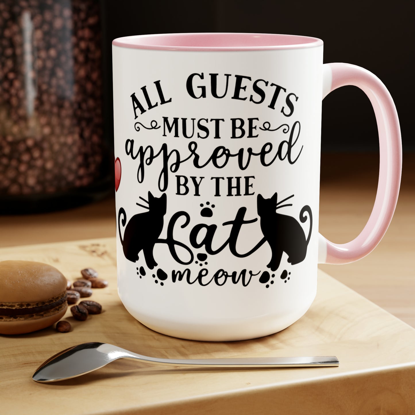 ALL GUESTS MUST BE APPROVED BY THE CAT - Two-Tone Coffee Mug - 15oz - 5 Color Options