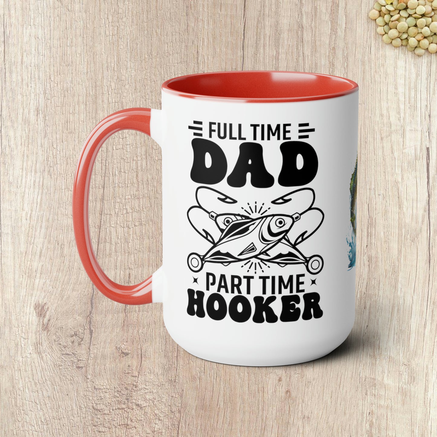 FULL TIME DAD PART TIME HOOKER  - Two-Tone Coffee Mug - 15oz - 5 Color Options