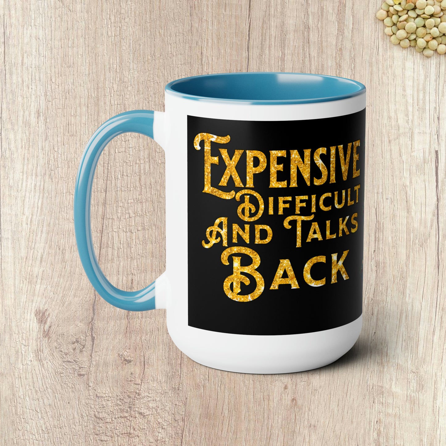 EXPENSIVE DIFFICULT AND TALKS BACK - Two-Tone Coffee Mug - 15oz - 5 Color Options